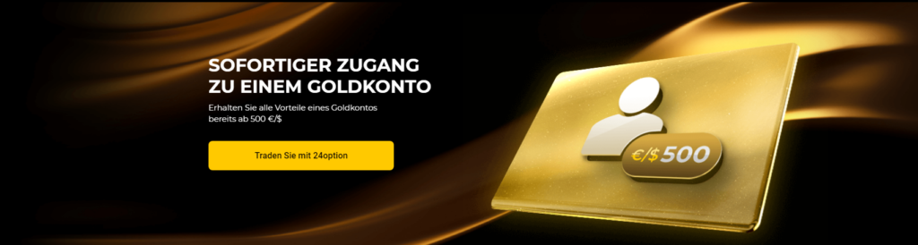 Bei 24option könnene Sie sofort mit einem Goldkonto starten